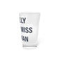 I Really Really Miss Sherman Pint Glass, 16oz