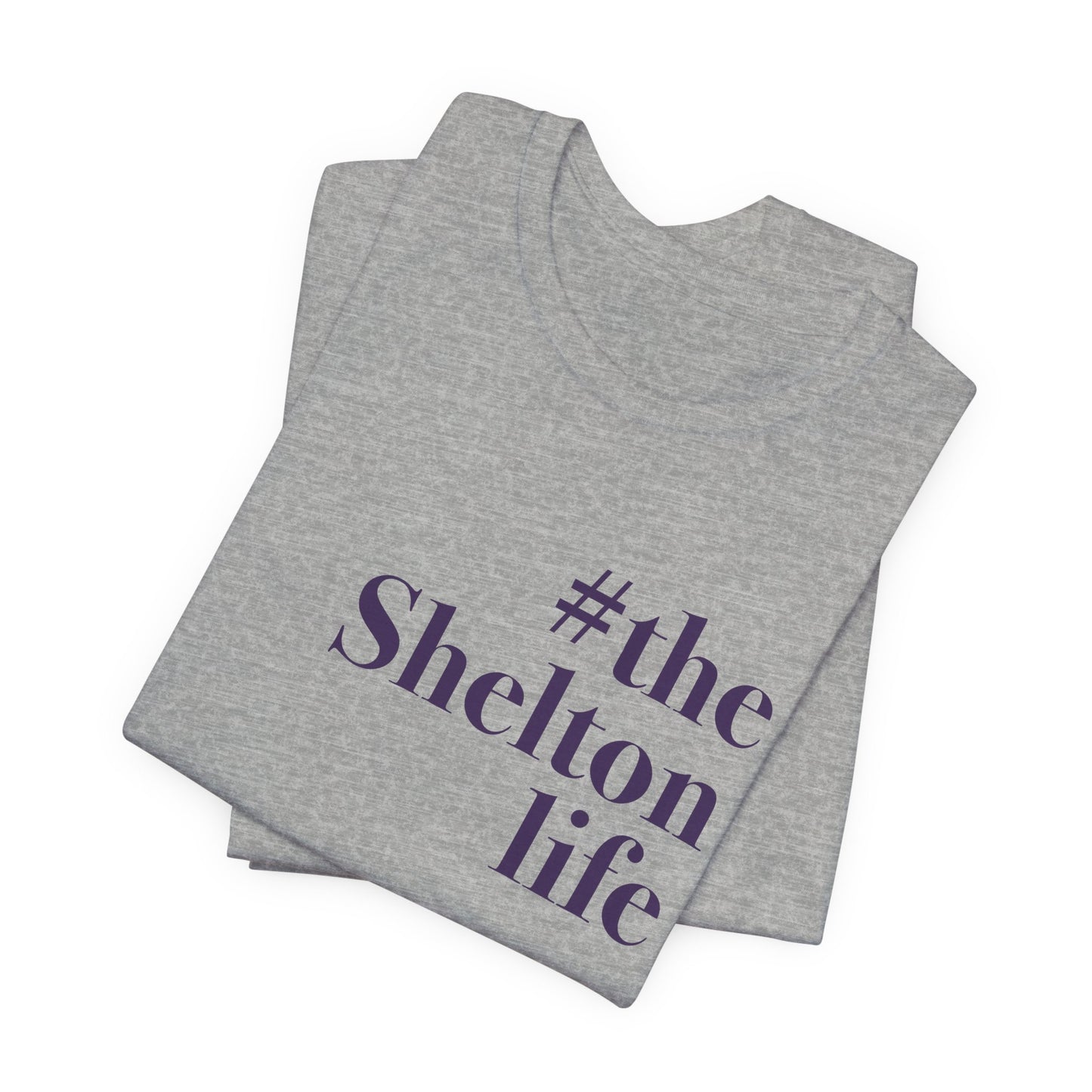 #thesheltonlife Unisex Jersey Short Sleeve Tee