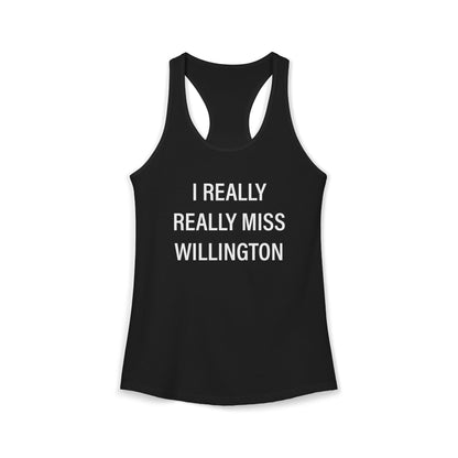 I Really Really Miss Willington Women's Ideal Racerback Tank Top