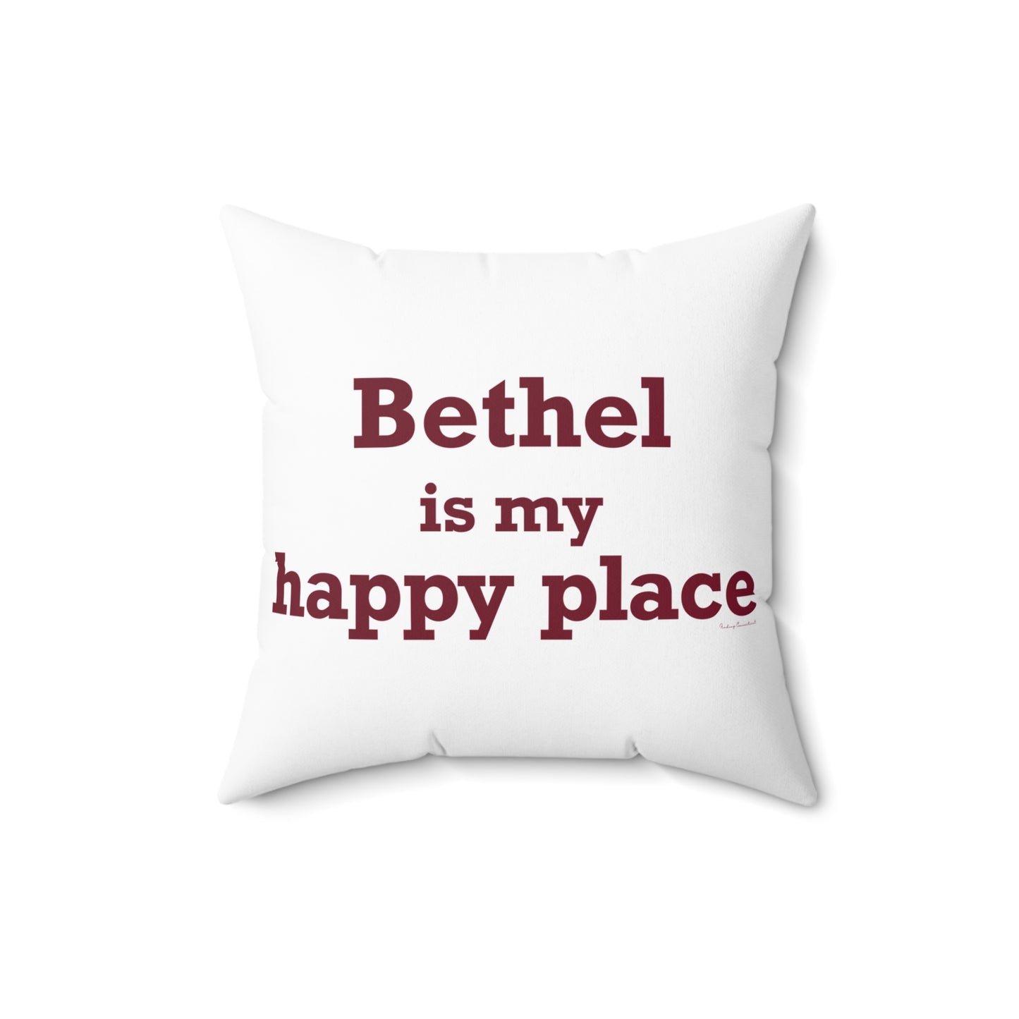 Bethel Is My Happy Place Spun Polyester Square Pillow