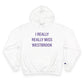 I Really Really Miss Westbrook Champion Hoodie