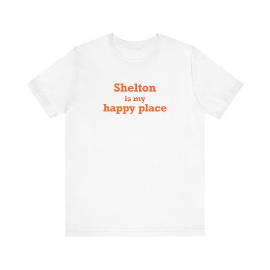 Shelton Is My Happy Place Unisex Jersey Short Sleeve T-Shirt