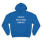 I Really Really Miss Pomfret Champion Hoodie