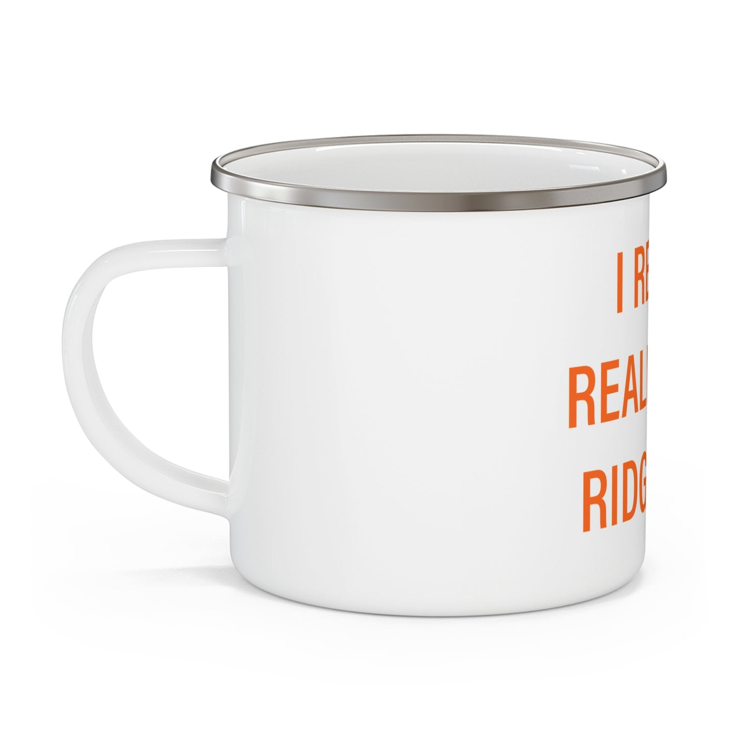 I Really Really Miss Ridgefield Enamel Camping Mug