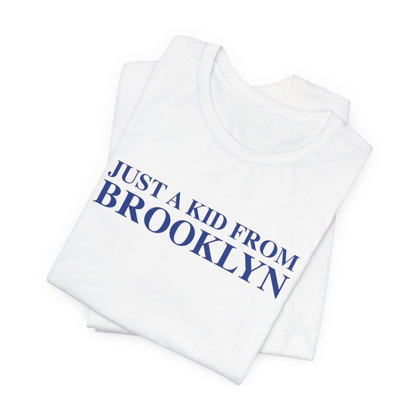 Just a kid from Brooklyn Unisex Jersey Short Sleeve T-Shirt