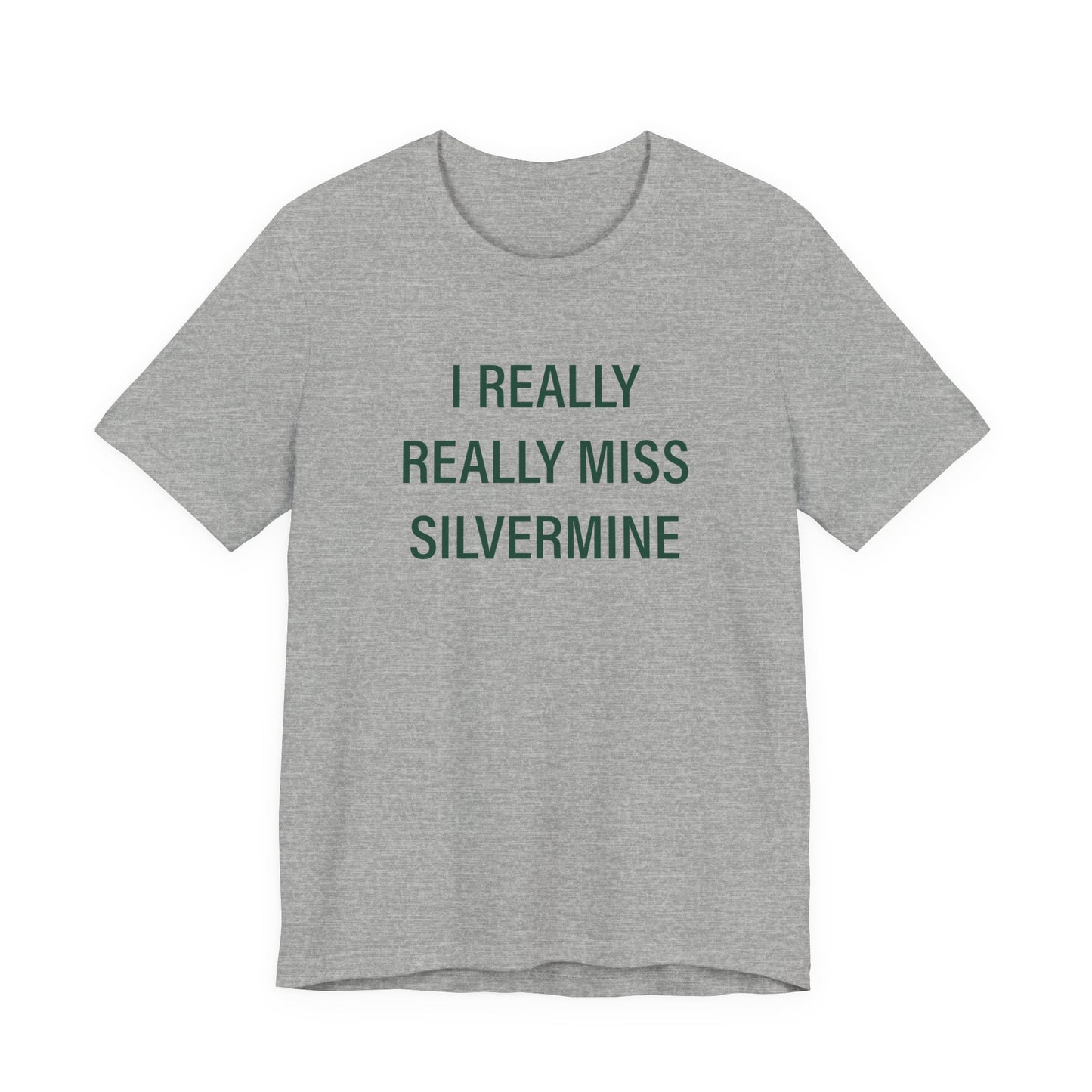 I Really Really Miss Silvermine Unisex Jersey Short Sleeve T-Shirt