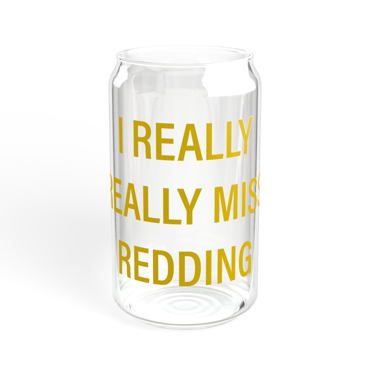 I Really Really Miss Redding Sipper Glass, 16oz