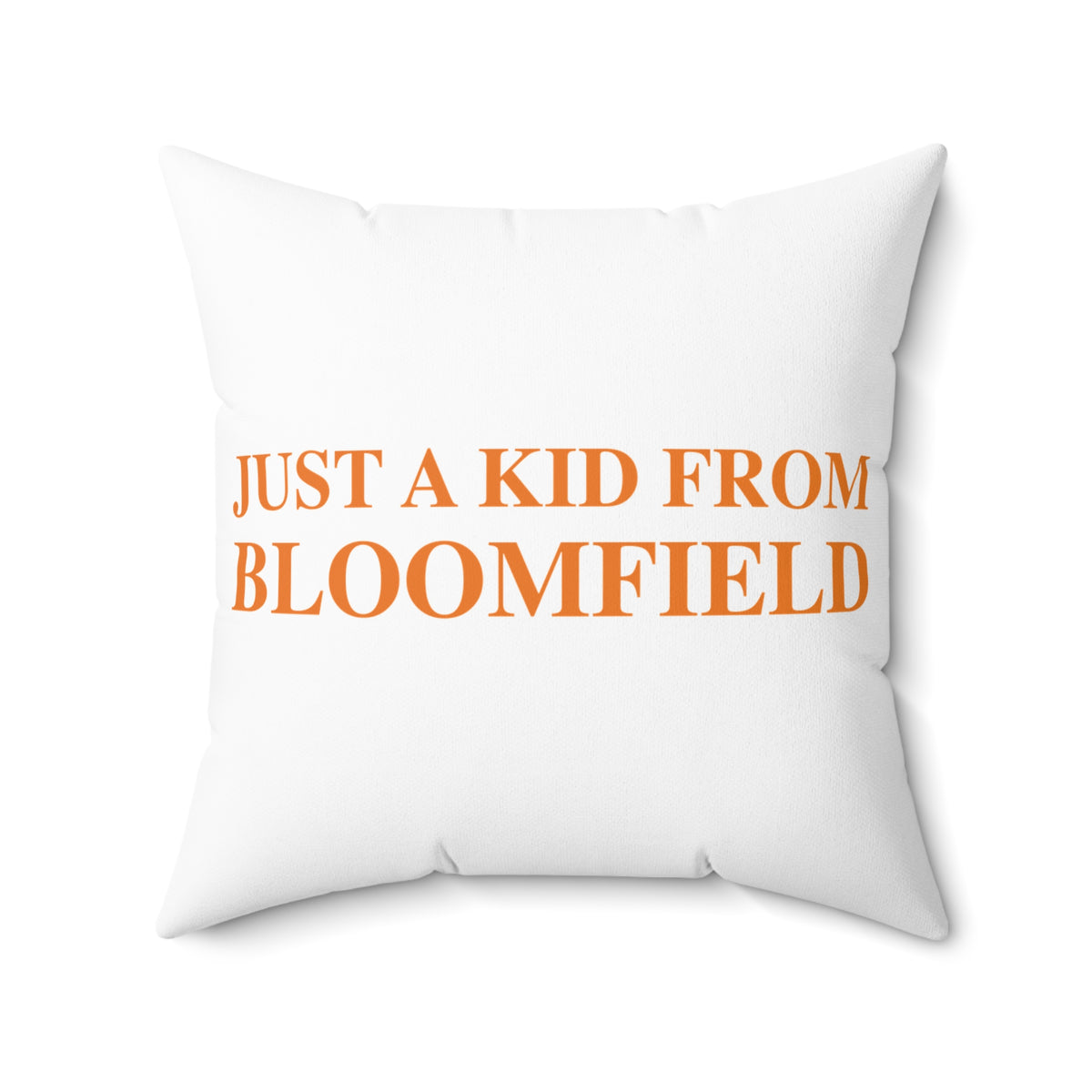 Just a kid from Bloomfield Spun Polyester Square Pillow