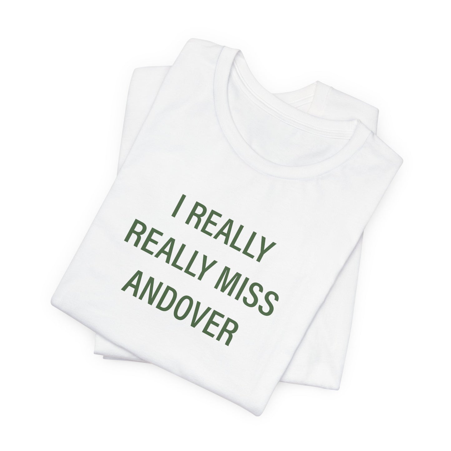 I Really Really Miss Andover Unisex Jersey Short Sleeve T-Shirt