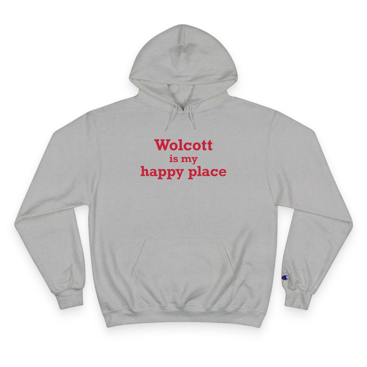 Wolcott is My Happy Place Champion Hoodie