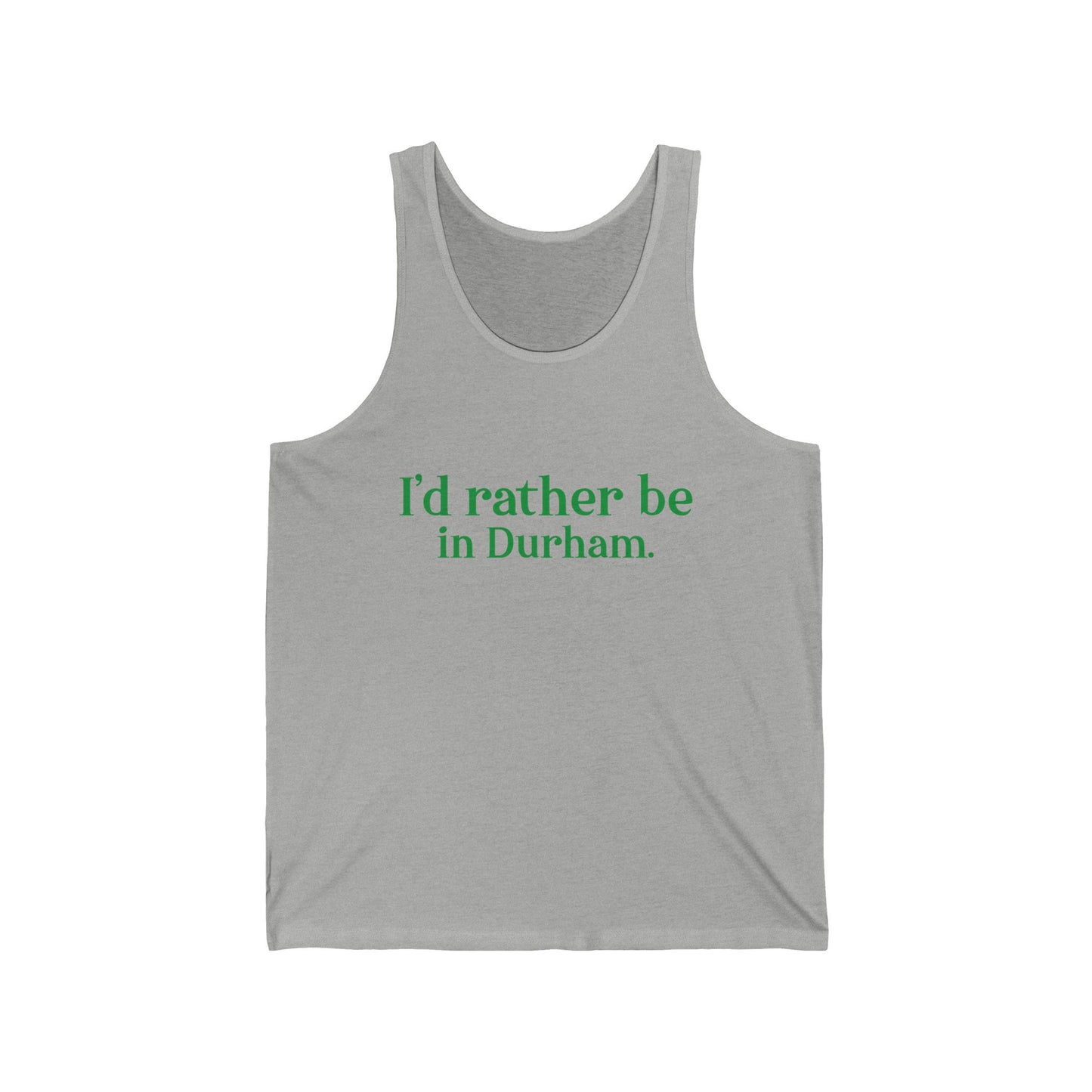 I'd rather be in Durham. Unisex Jersey Tank