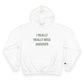 I Really Really Miss Andover Champion Hoodie
