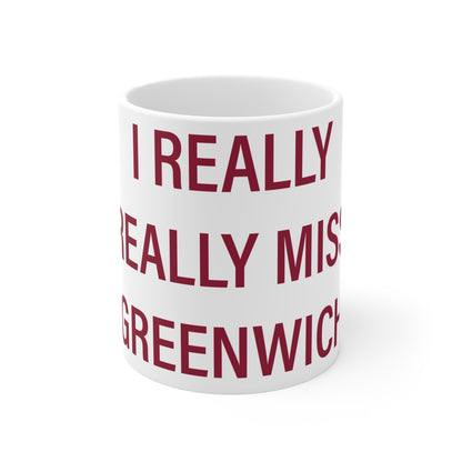 I Really Really Miss Greenwich Mug 11oz