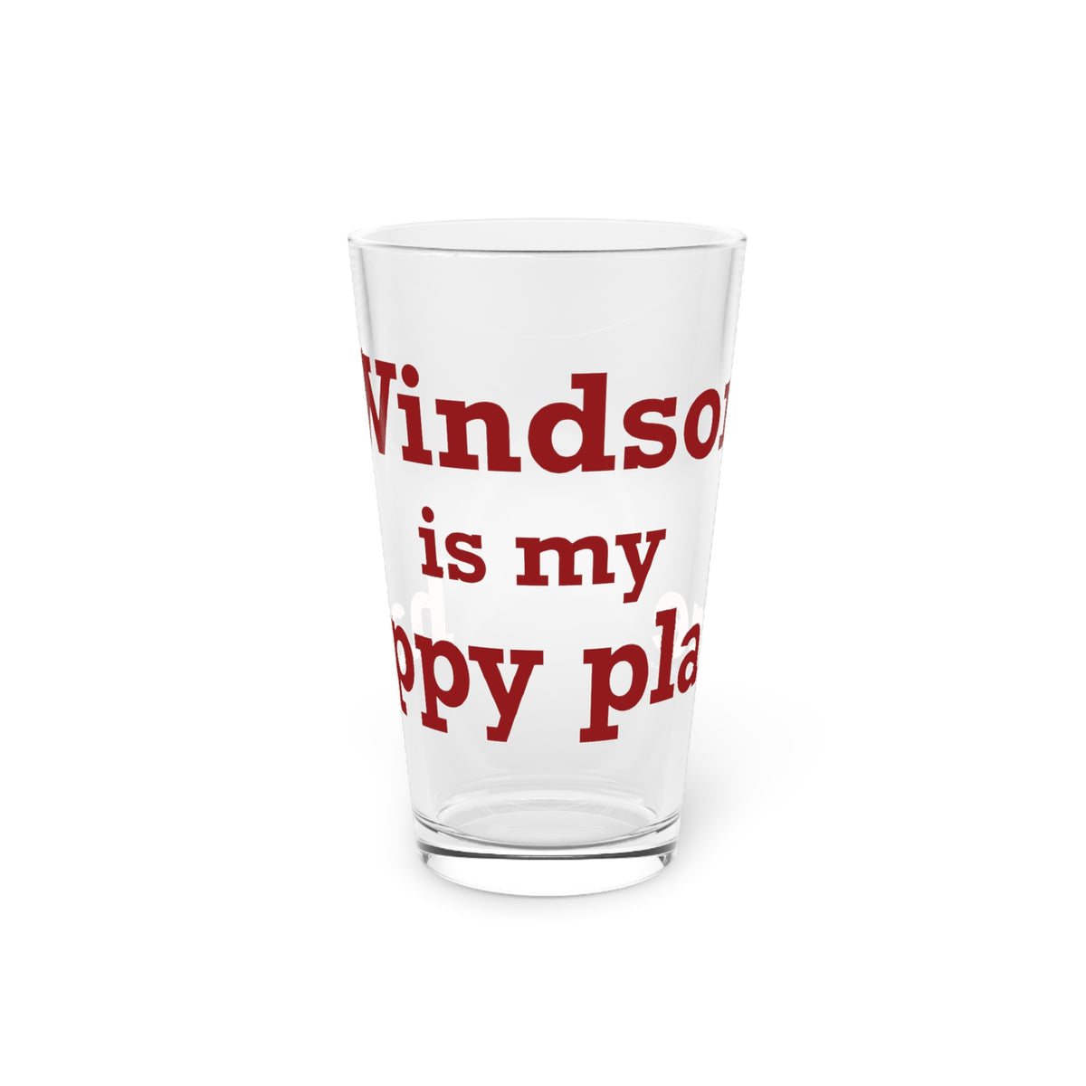 Windsor is My Happy Place Pint Glass, 16oz