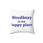 Woodbury is My Happy Place Polyester Square Pillow