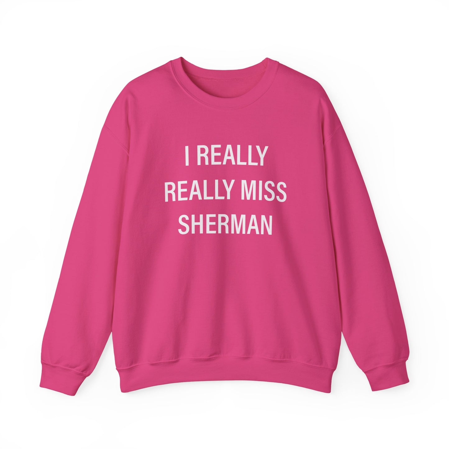 I Really Really Miss Sherman Unisex Heavy Blend™ Crewneck Sweatshirt