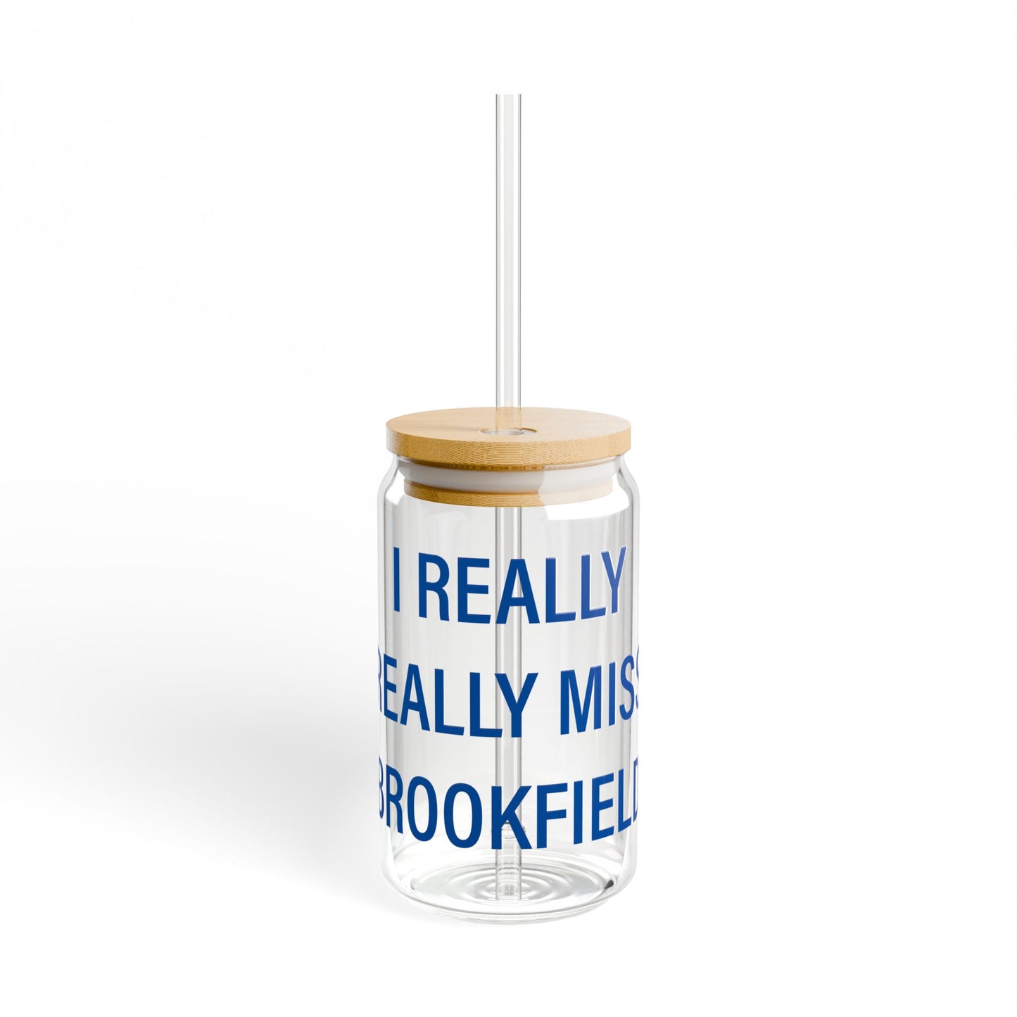 I Really Really Miss Brookfield Sipper Glass, 16oz