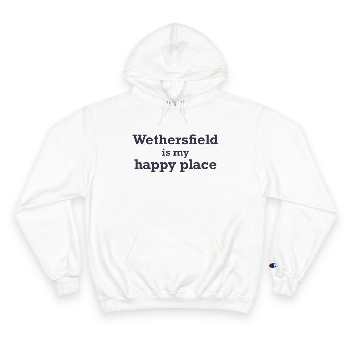 Wethersfield is My Happy Place Champion Hoodie