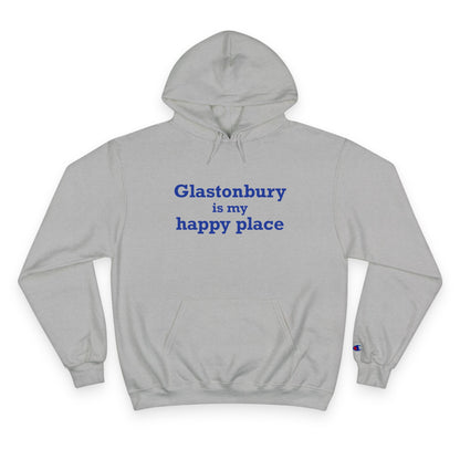 Glastonbury is My Happy Place Champion Hoodie