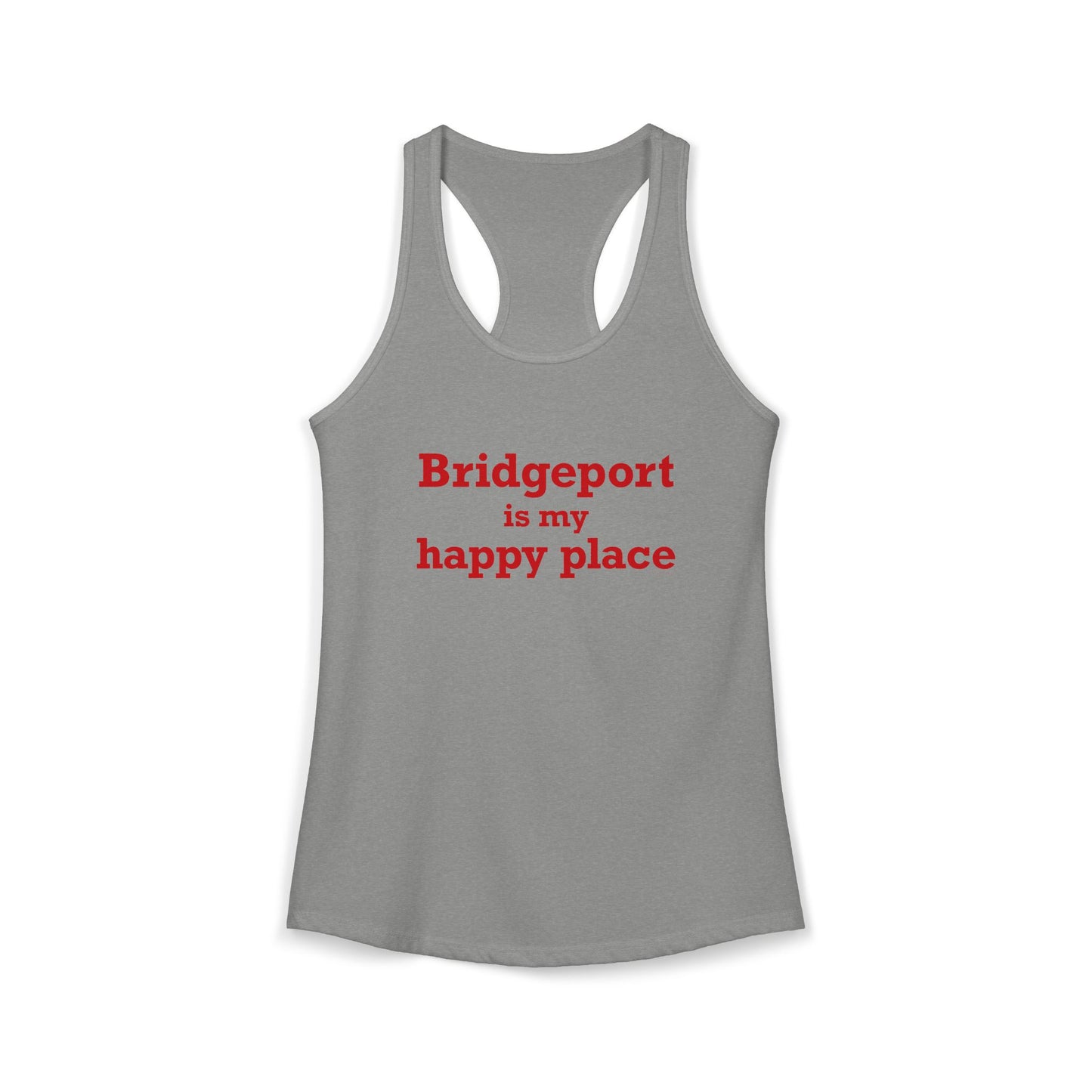 Bridgeport Is My Happy Place  Women's Ideal Racerback Tank Top