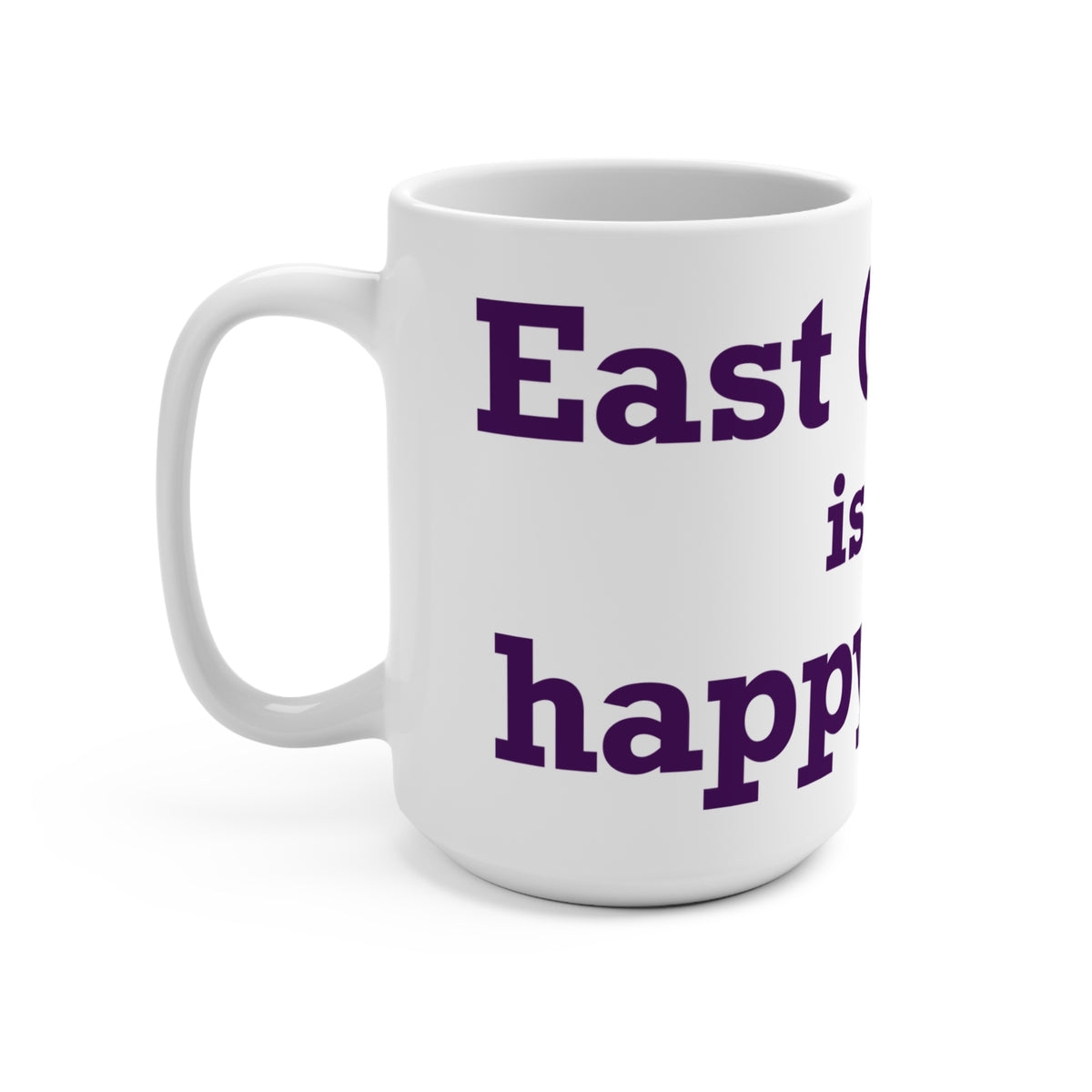 East Granby is My Happy Place  Mug 15oz