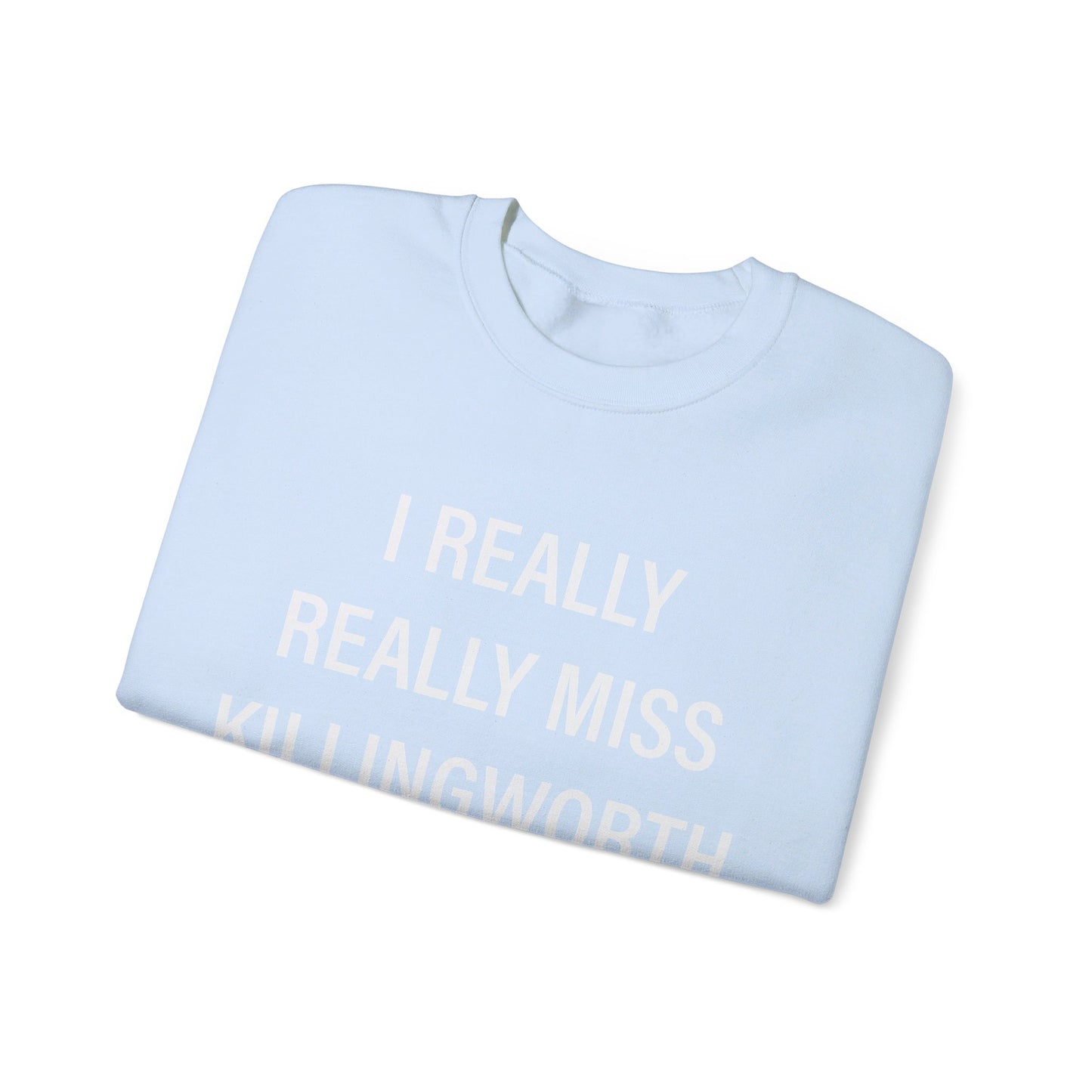 I Realy Really Miss Killingworth Unisex Heavy Blend™ Crewneck Sweatshirt