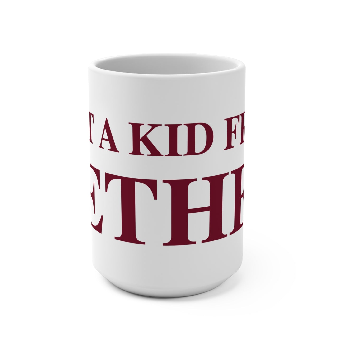 Just a kid from Bethel Mug 15oz