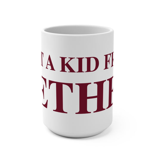 Just a kid from Bethel Mug 15oz
