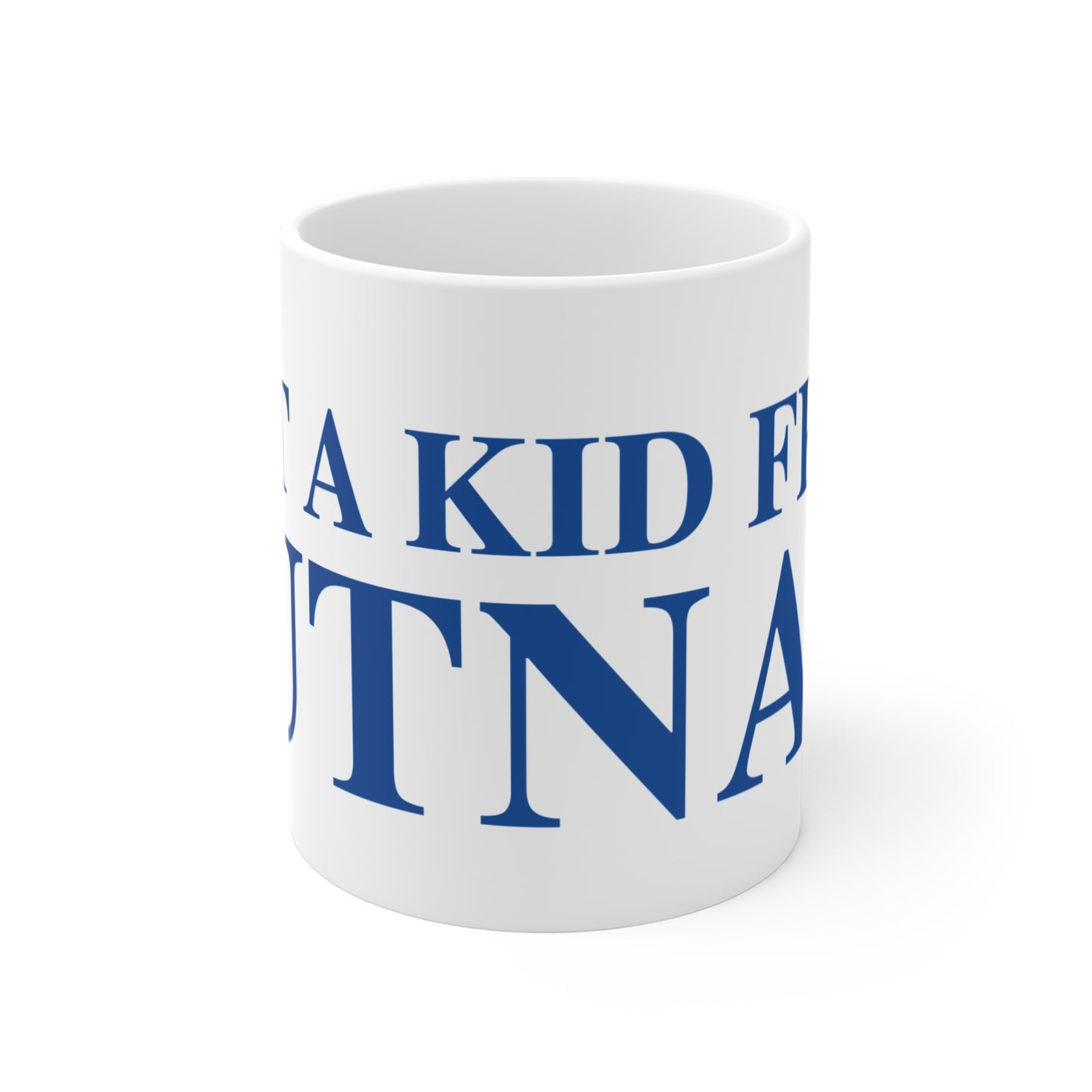 Just a kid from Putnam Mug 11oz