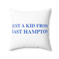 Just a kid from East Hampton Spun Polyester Square Pillow