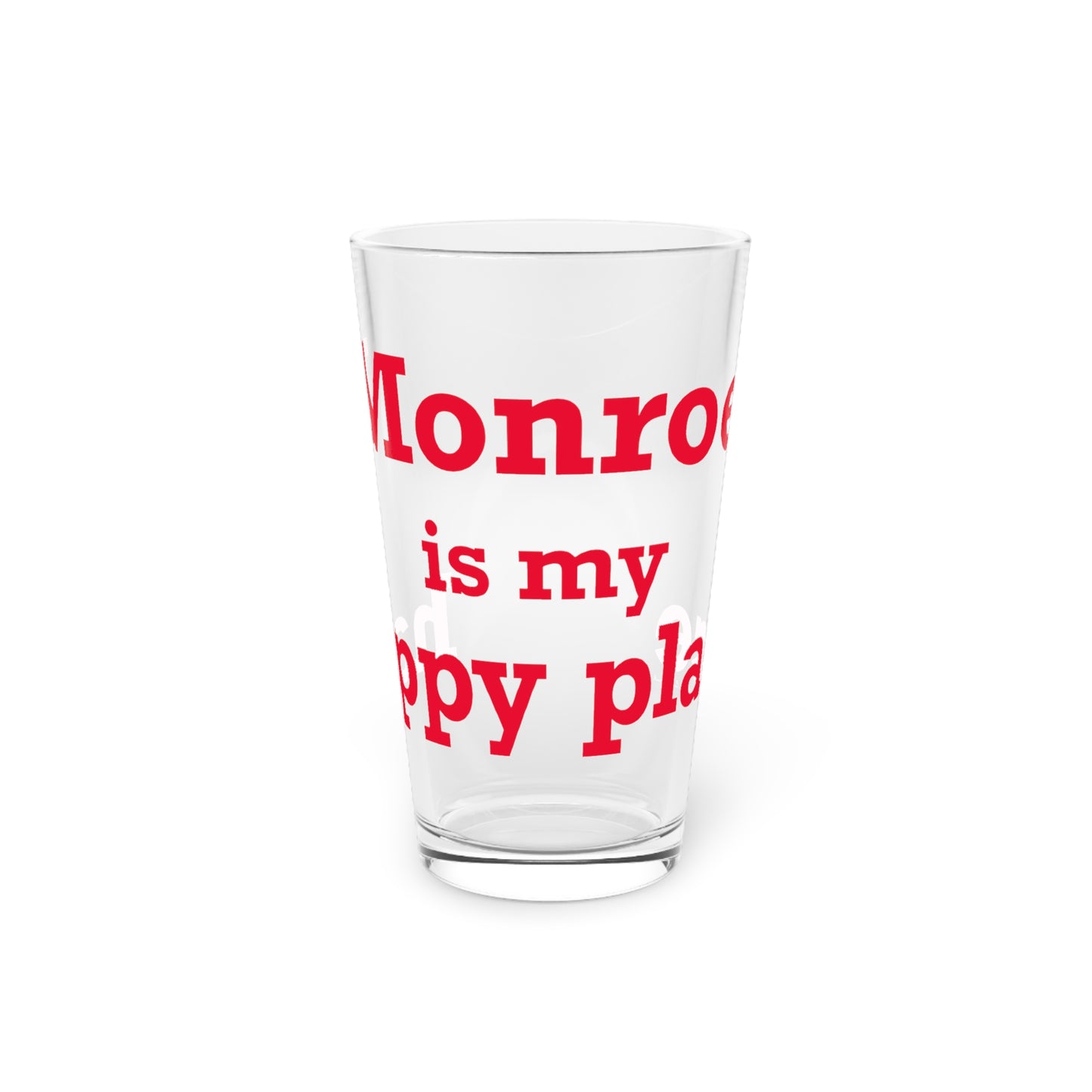 Monroe Is My Happy Place Pint Glass, 16oz