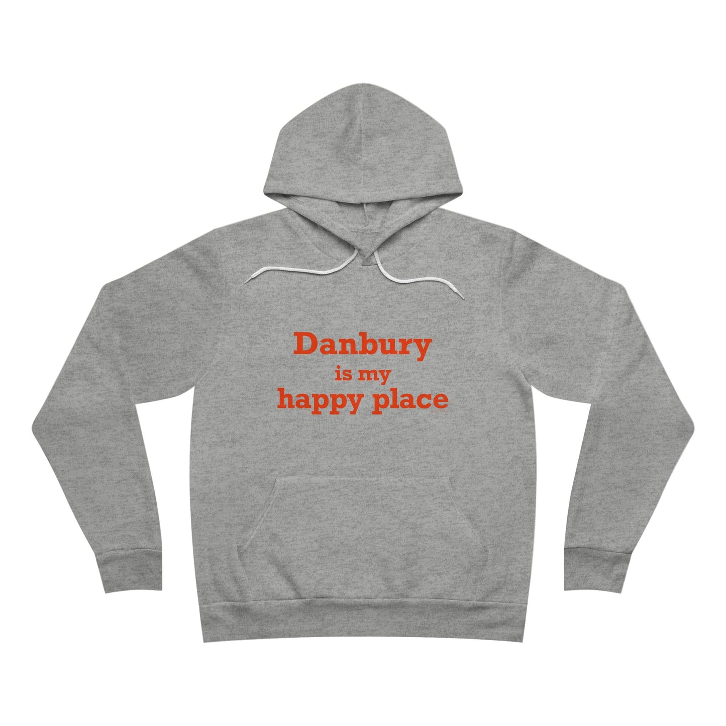 Danbury Is My Happy Place Unisex Sponge Fleece Pullover Hoodie