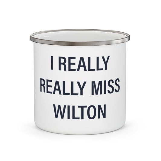 I Really Really Miss Wilton Enamel Camping Mug