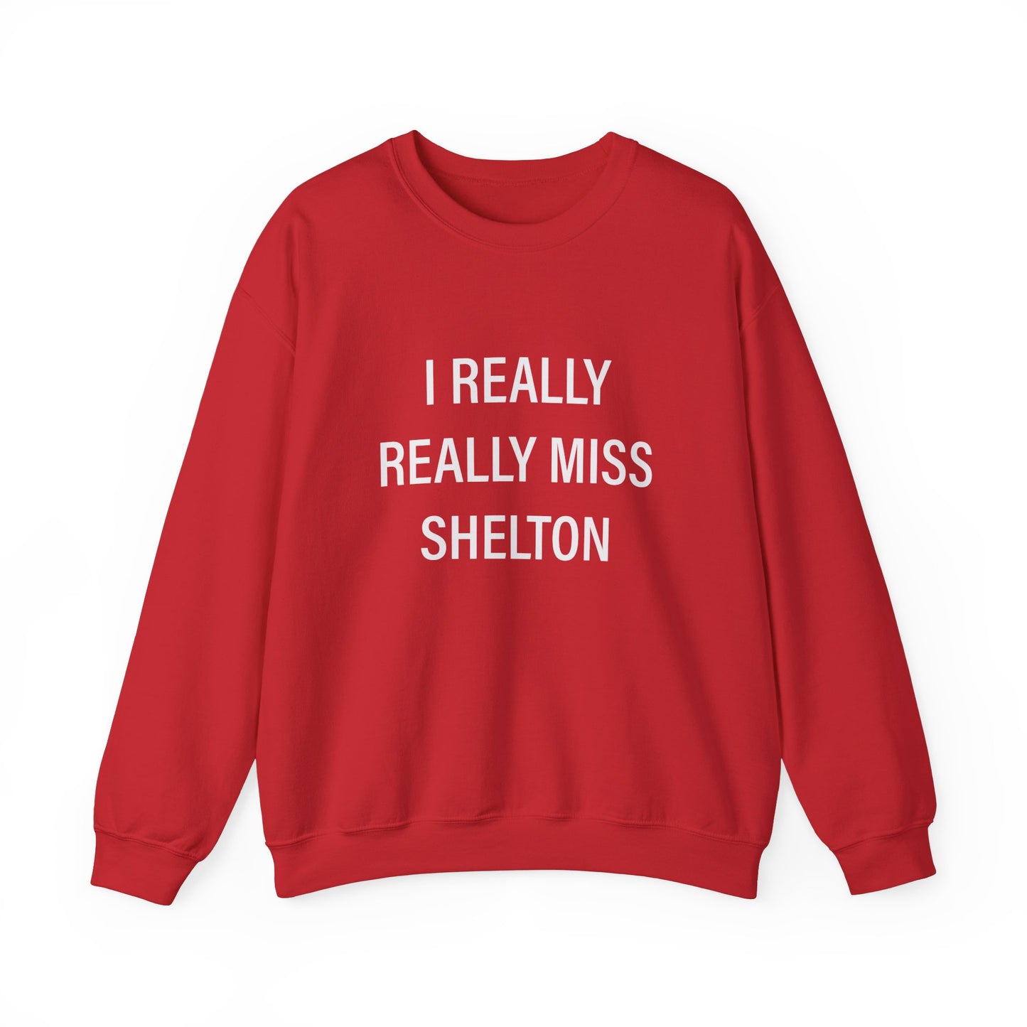 I Really Really Miss Shelton Unisex Heavy Blend™ Crewneck Sweatshirt