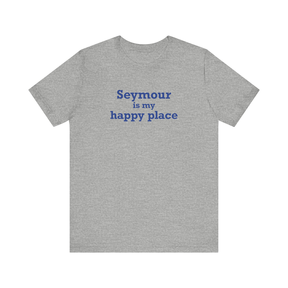 Seymour is My Happy Place Unisex Short Sleeve T-Shirt