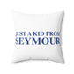 Just a kid from Seymour Polyester Square Pillow