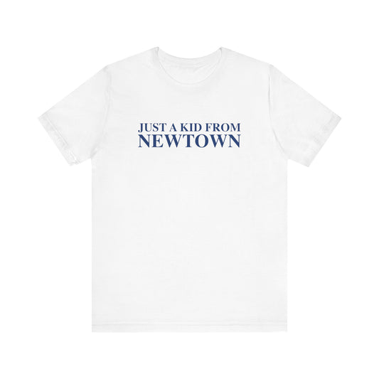 Just a kid from Newtown Unisex Jersey Short Sleeve T-Shirt