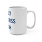 I Really Really Miss Bozrah Mug 15oz