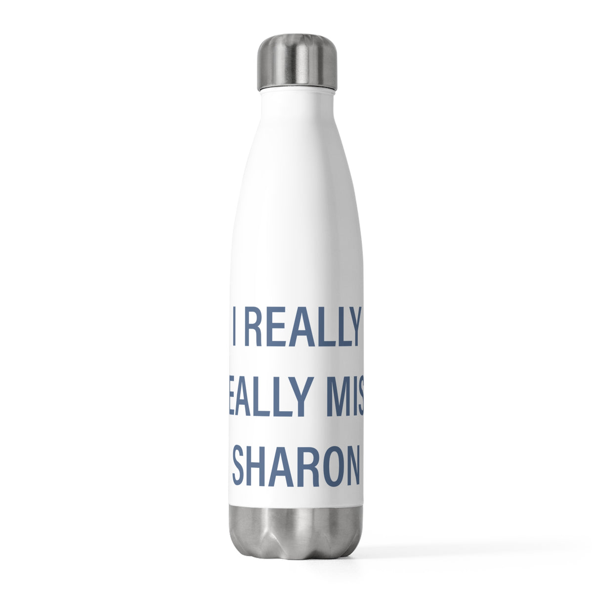 I Really Really Miss Sharon 20 oz Insulated Bottle