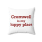 Cromwell is My Happy Place Spun Polyester Square Pillow