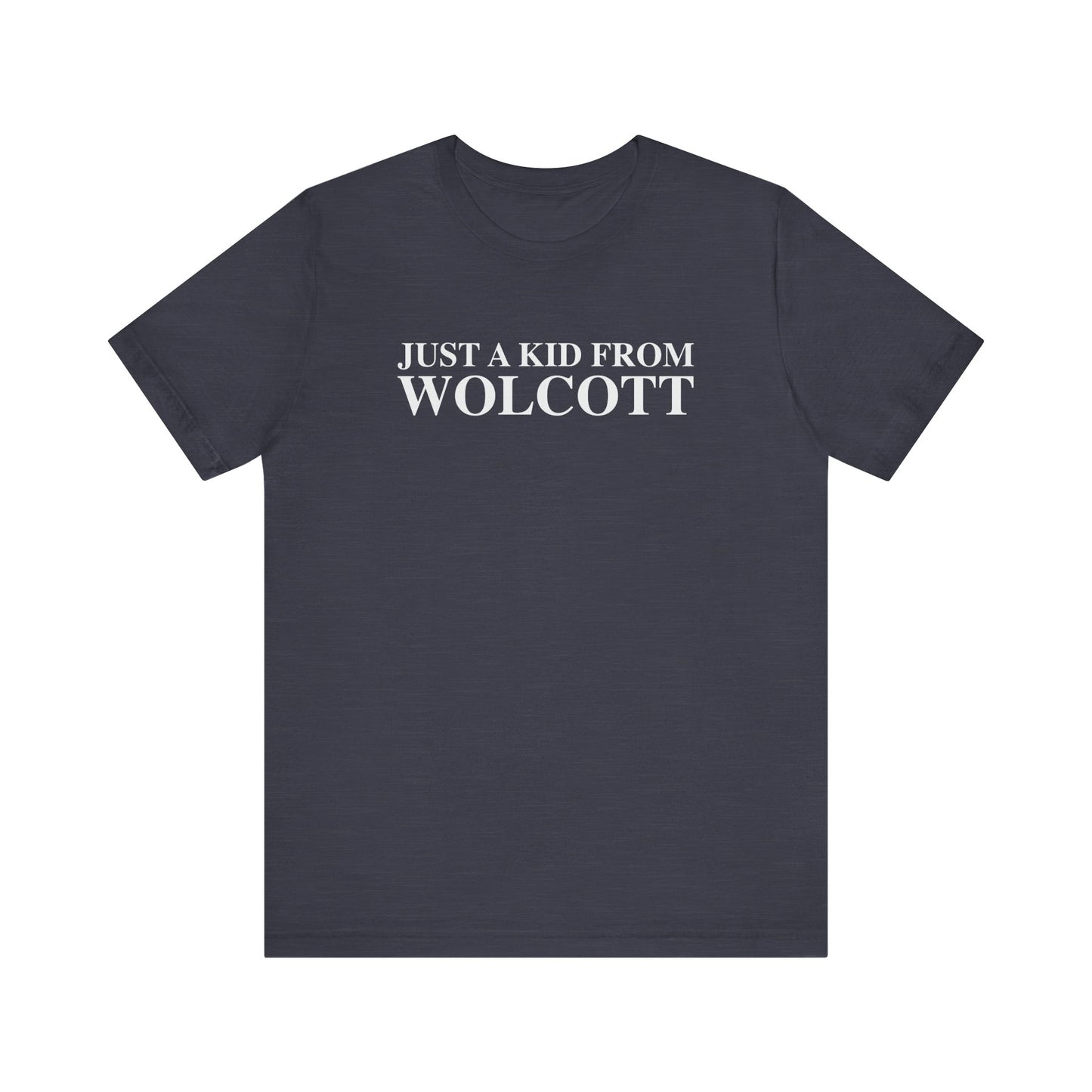Just a kid from Wolcott Unisex Jersey Short Sleeve T-Shirt
