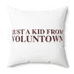 Just a kid from Voluntown Spun Polyester Square Pillow