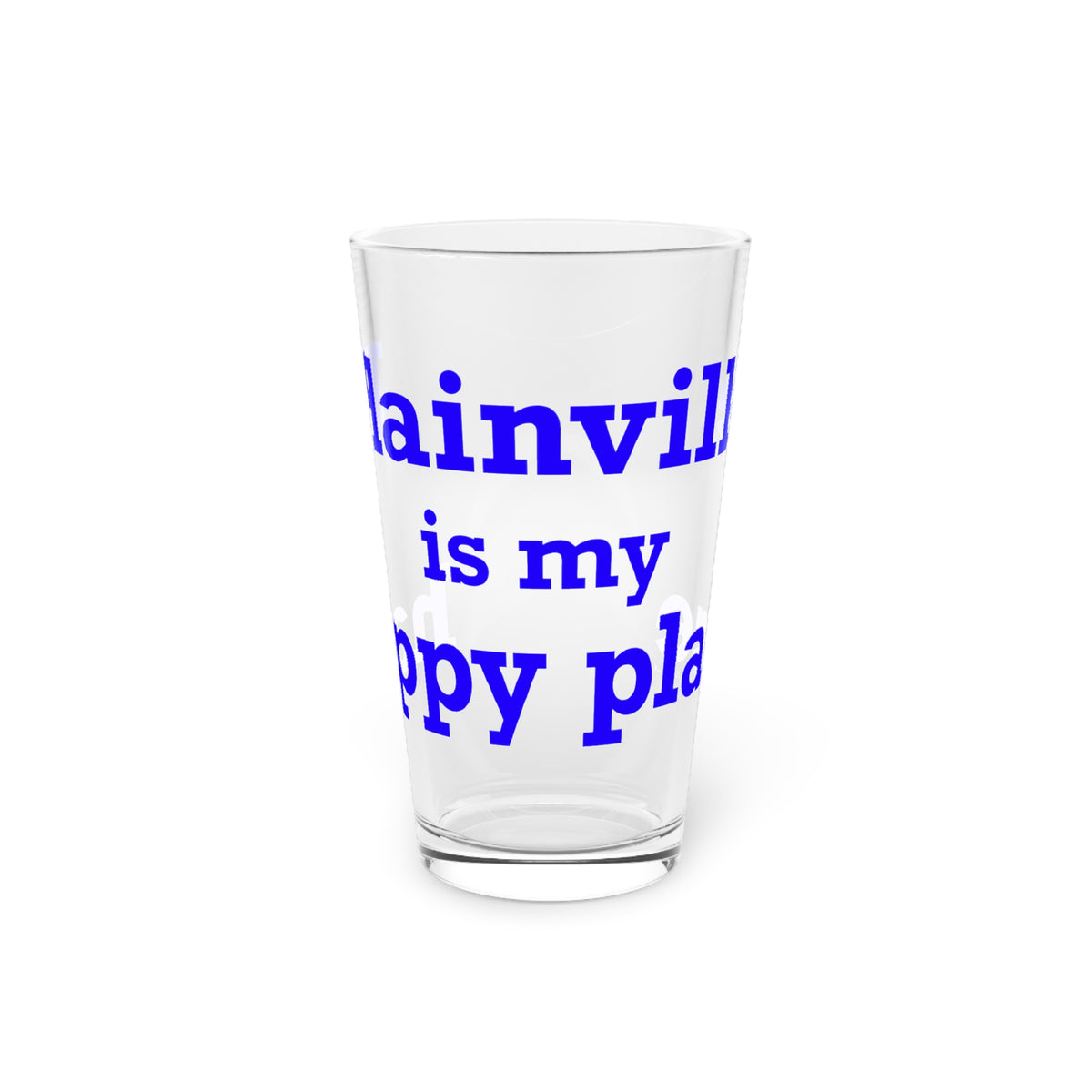 Plainville is My Happy Place Pint Glass, 16oz