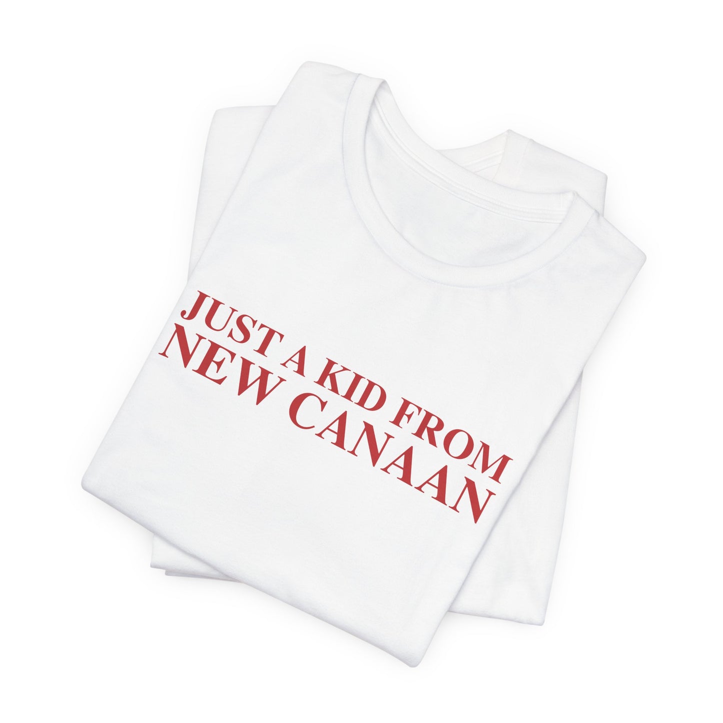 Just a kid from New Canaan Unisex Jersey Short Sleeve T-Shirt