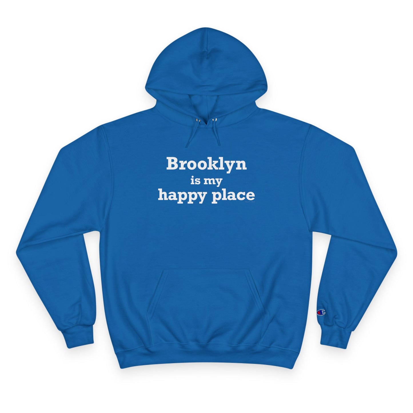 Brooklyn is My Happy Place Champion Hoodie