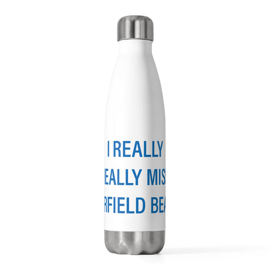 I Really Really Miss Fairfield Beach 20oz Insulated Bottle