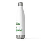 Chaplin is My Happy Place 20oz Insulated Bottle