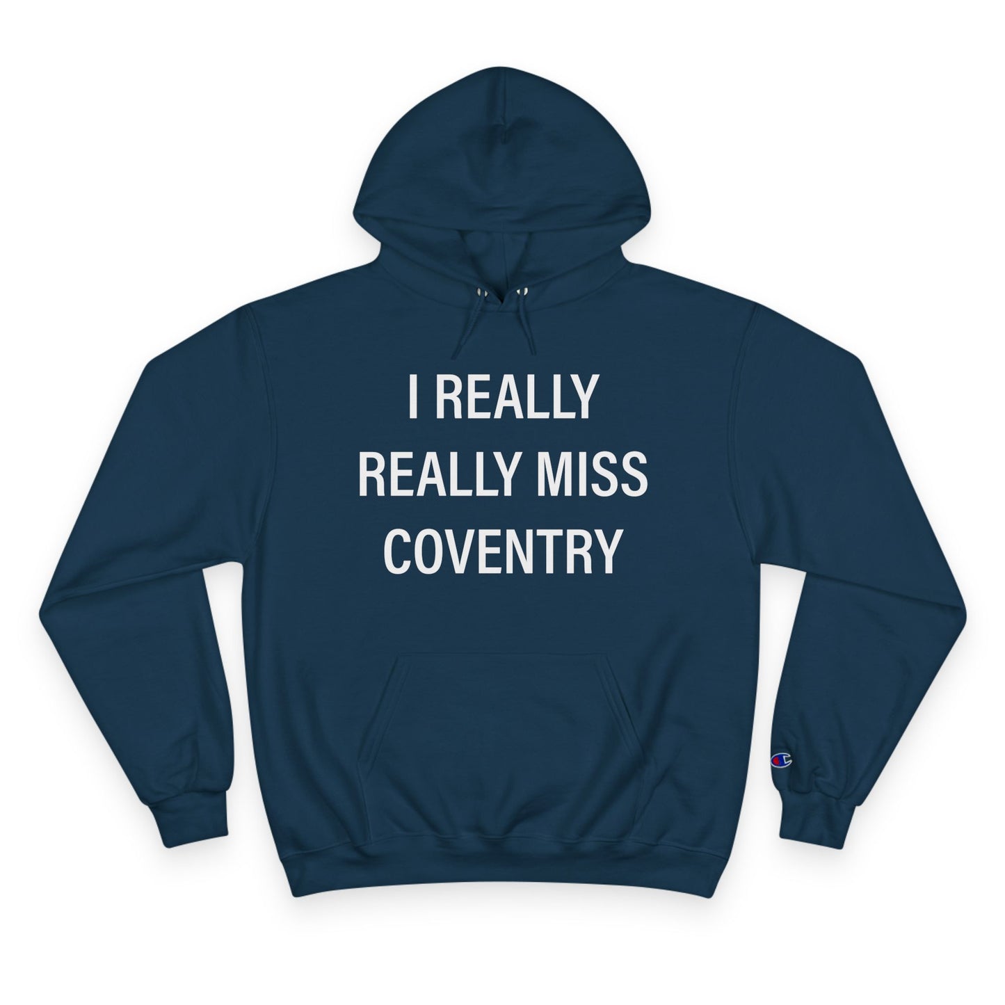 I Really Really Miss Coventry Champion Hoodie
