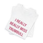 I Really Really Miss Trumbull Unisex Jersey Short Sleeve Tee