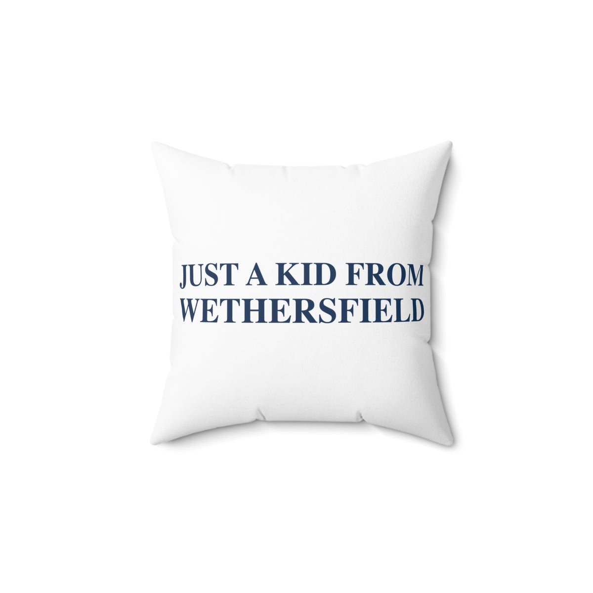 Just a kid from Wethersfield Polyester Square Pillow